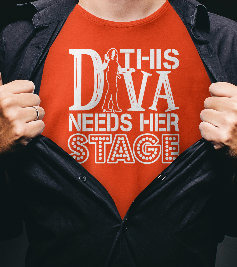 This Diva Needs Her Stage T-Shirt