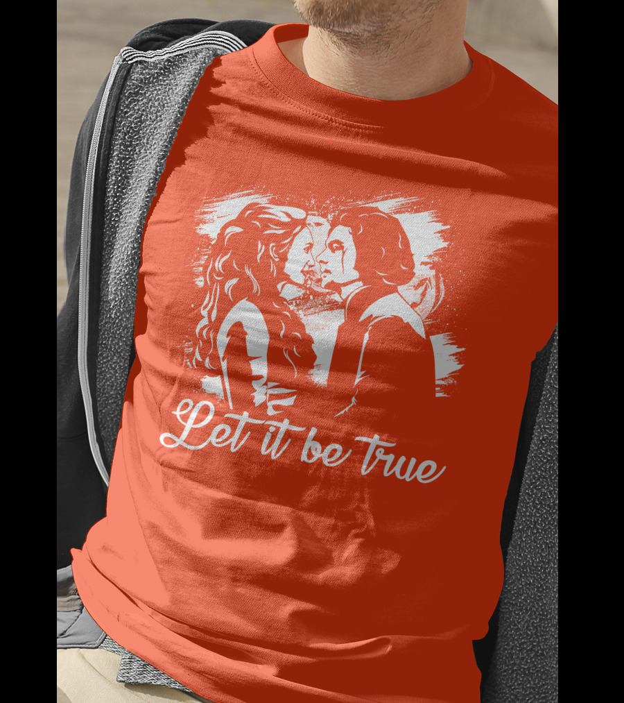 Let It Be True Demelza And Ross Poldark T-Shirt