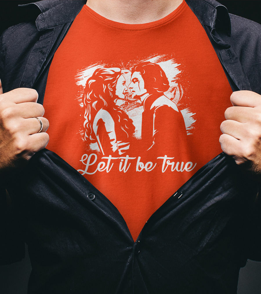 Let It Be True Demelza And Ross Poldark T-Shirt