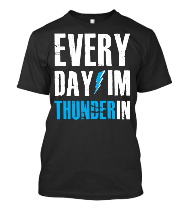 Every Day I'm Thunderin Lightning Bolt T-Shirt