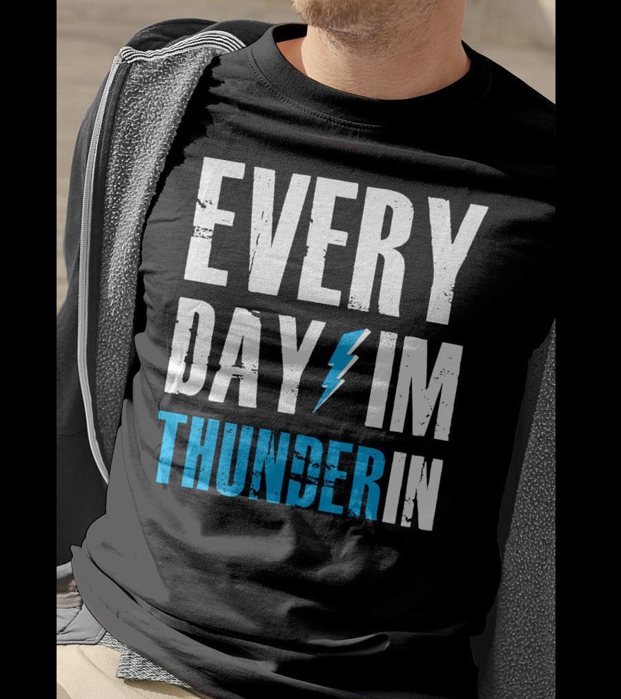 Every Day I'm Thunderin Lightning Bolt T-Shirt