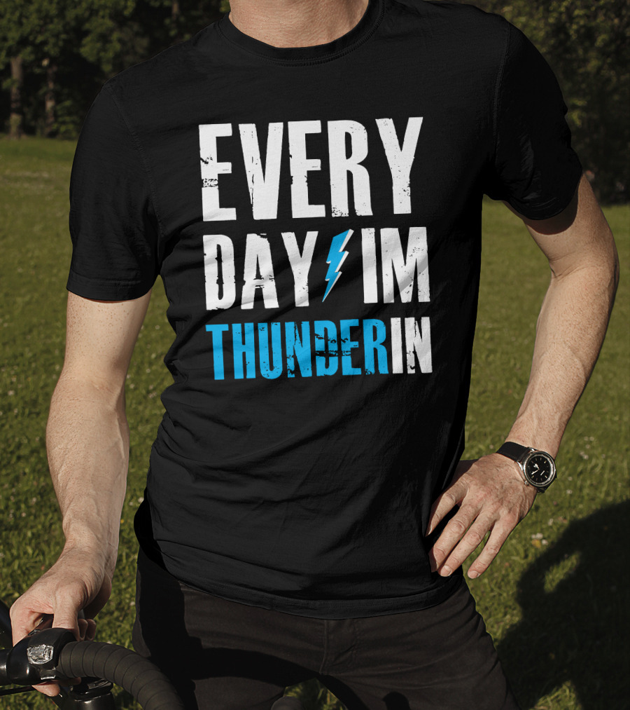 Every Day I'm Thunderin Lightning Bolt T-Shirt