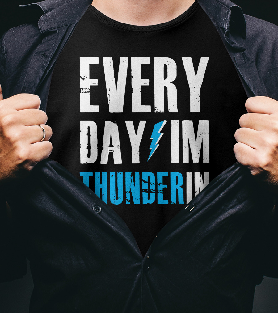 Every Day I'm Thunderin Lightning Bolt T-Shirt