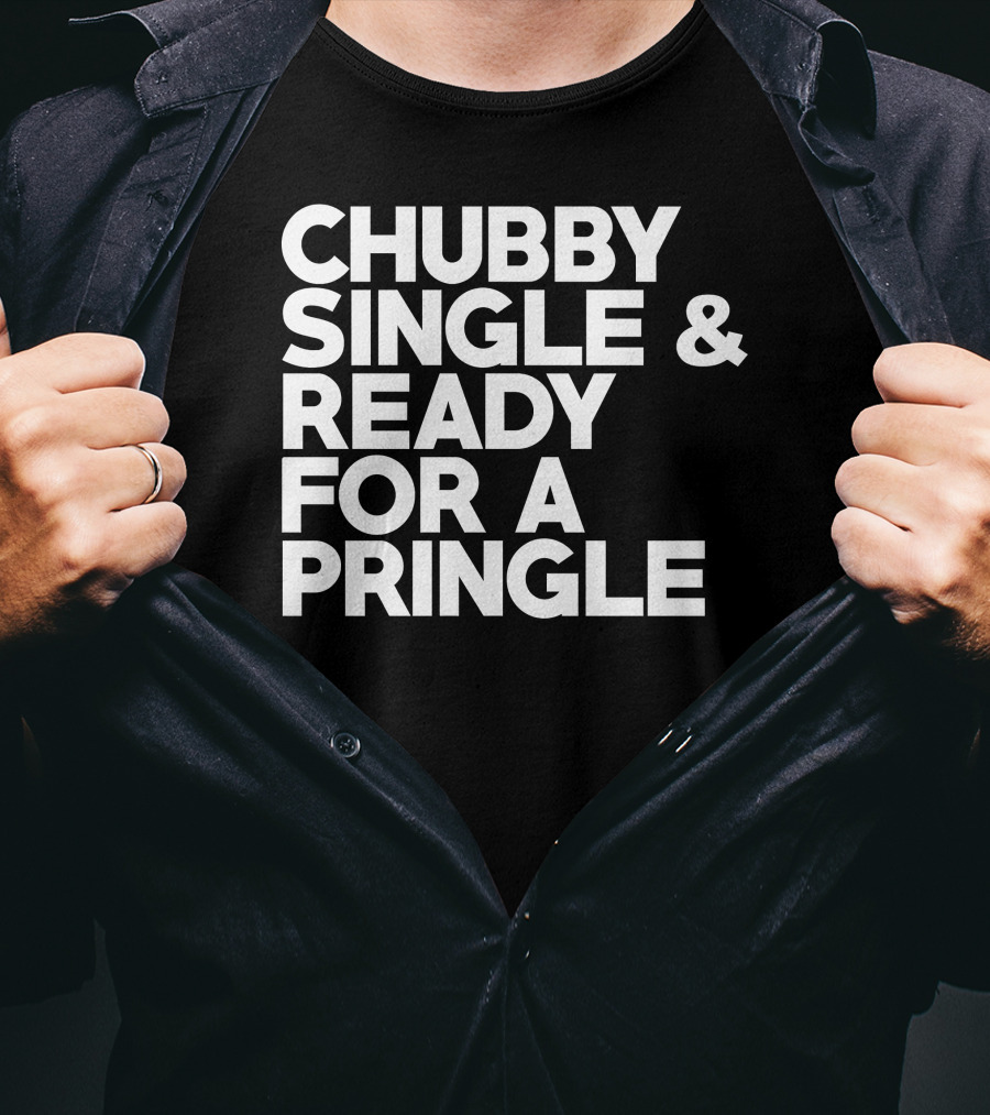 Chubby Single And Ready For A Pringle Bride Groom T-Shirt