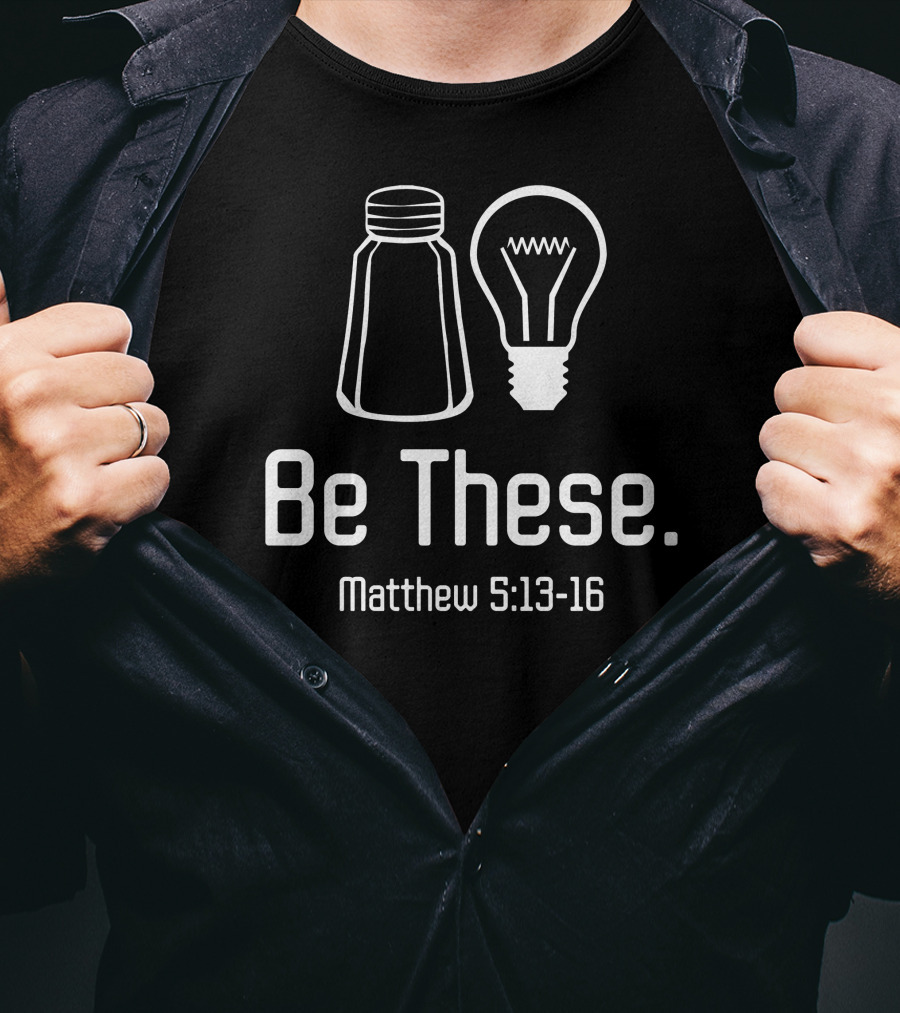 Be These Salt Light Matthew 5:13-16 Iconic Salt Shaker And Light Bulb T-Shirt