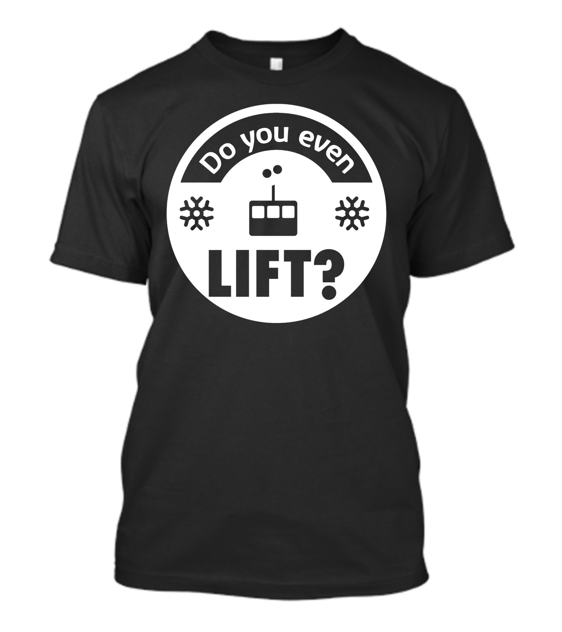 Do You Even Lift Snowflake Ski Lift? T-Shirt