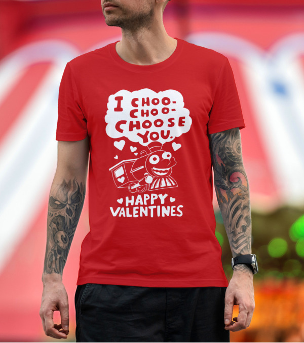 Premium T-Shirt: I Choo Choo Choose You Happy Valentines T-Shirt I Choo Choo Choose You Happy Valentines T-Shirt