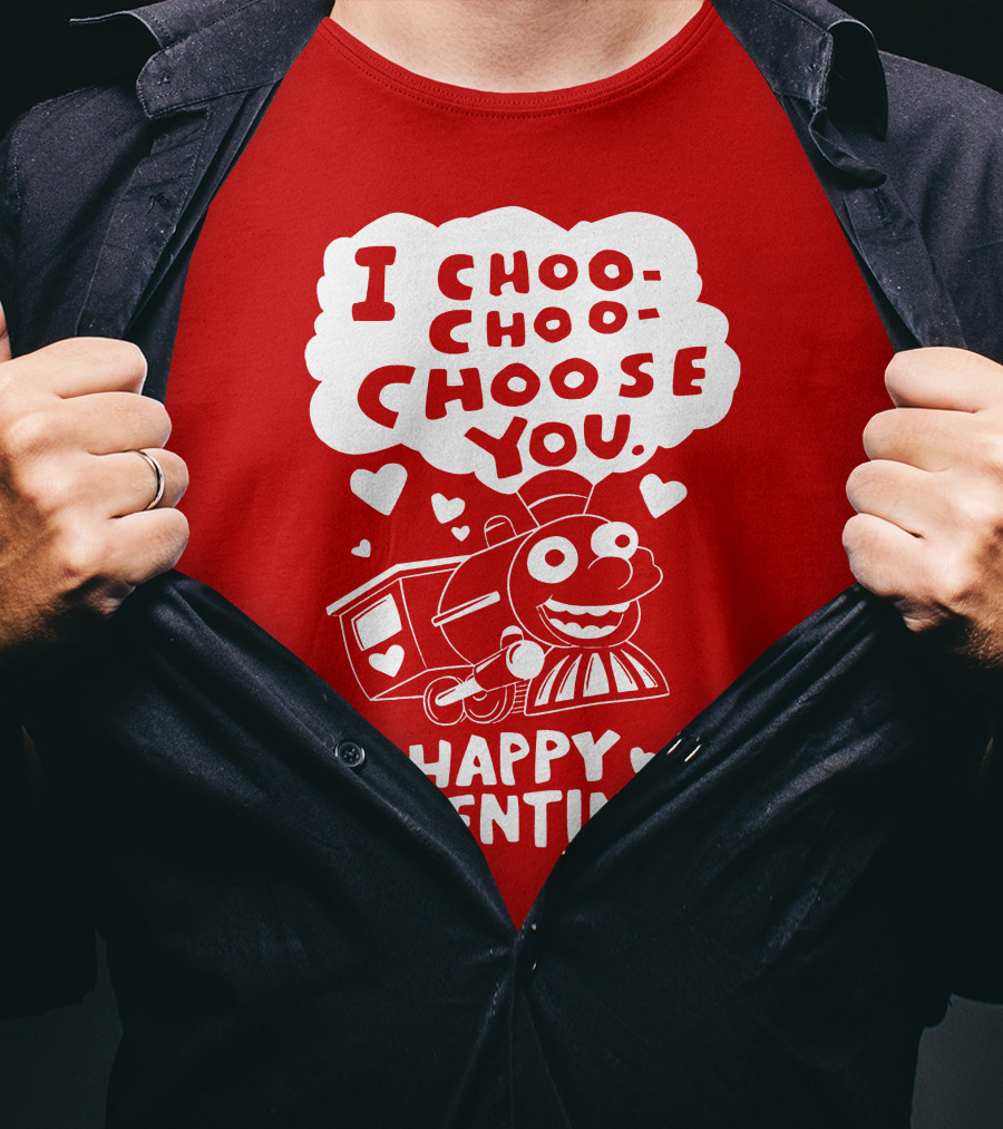 I Choo Choo Choose You Happy Valentines T-Shirt