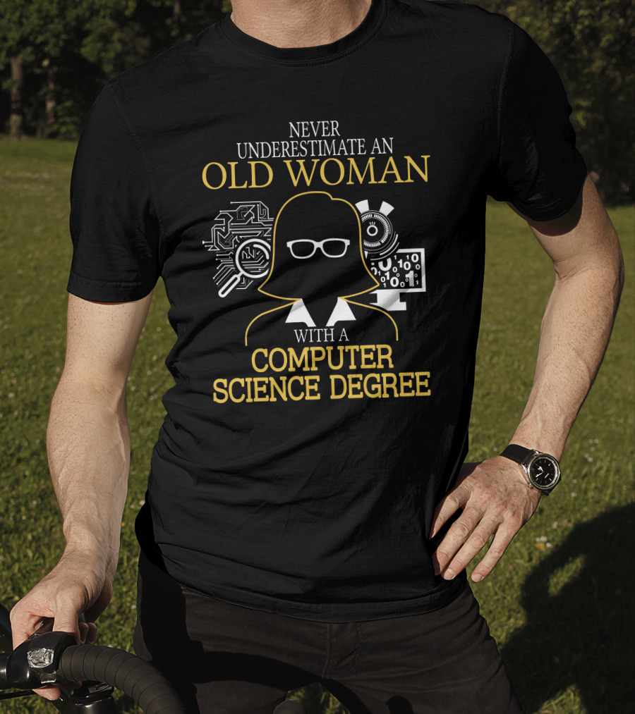 Never Underestimate An Old Woman With A Computer Science Degree Circuit Board And Binary Code Graphics T-Shirt