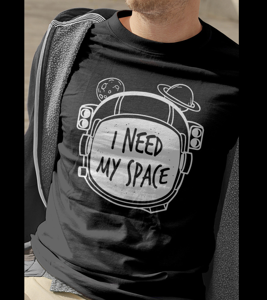 I Need My Space Astronaut Helmet With Planets And Moon T-Shirt