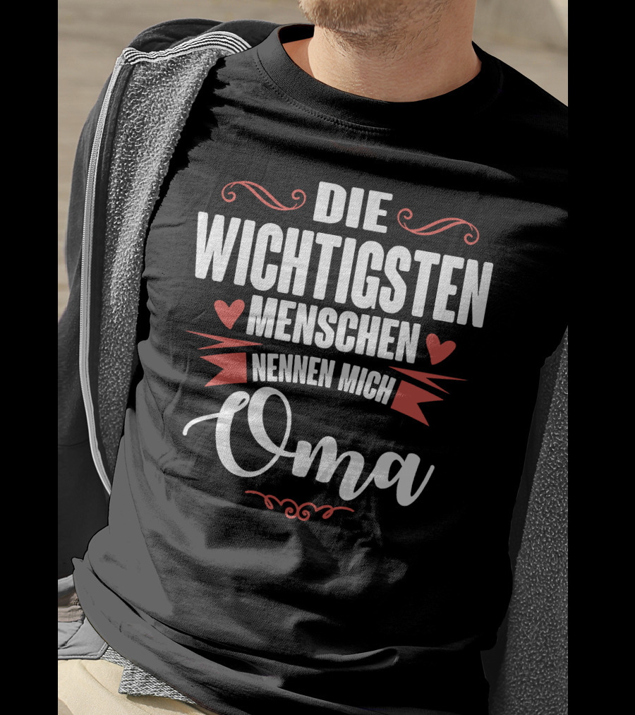 Die Wichtigsten Menschen Nennen Mich Oma Hearts And Decorative Swirls T-Shirt