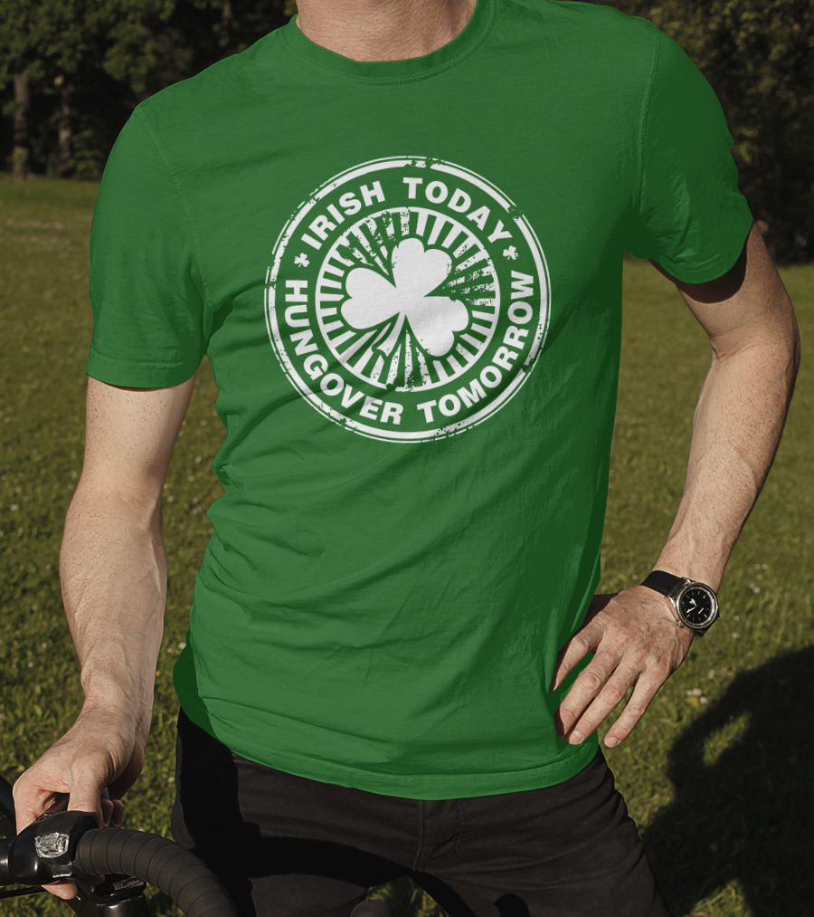 Irish Today Hungover Tomorrow Shamrock Stamp T-Shirt