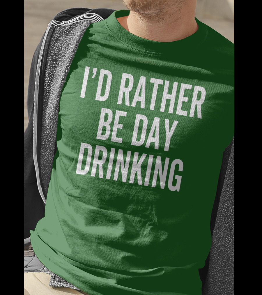 I'D Rather Be Day Drinking T-Shirt