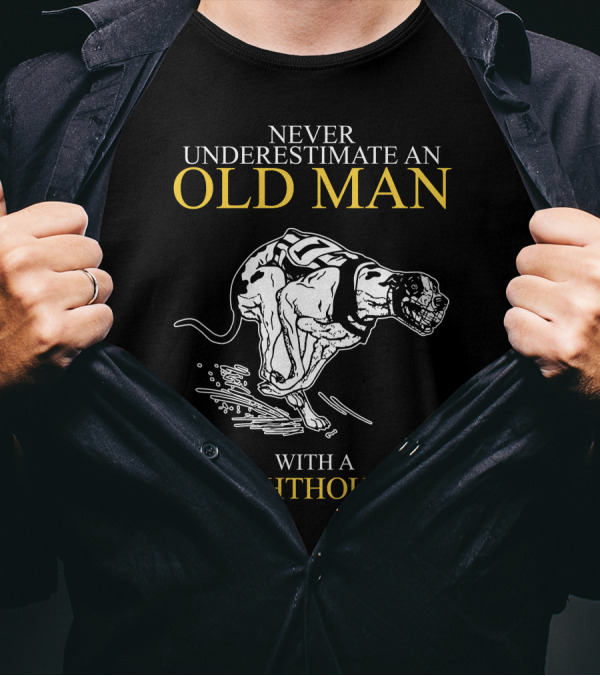Never Underestimate An Old Man With A Sighthound Racing Spirit T-Shirt