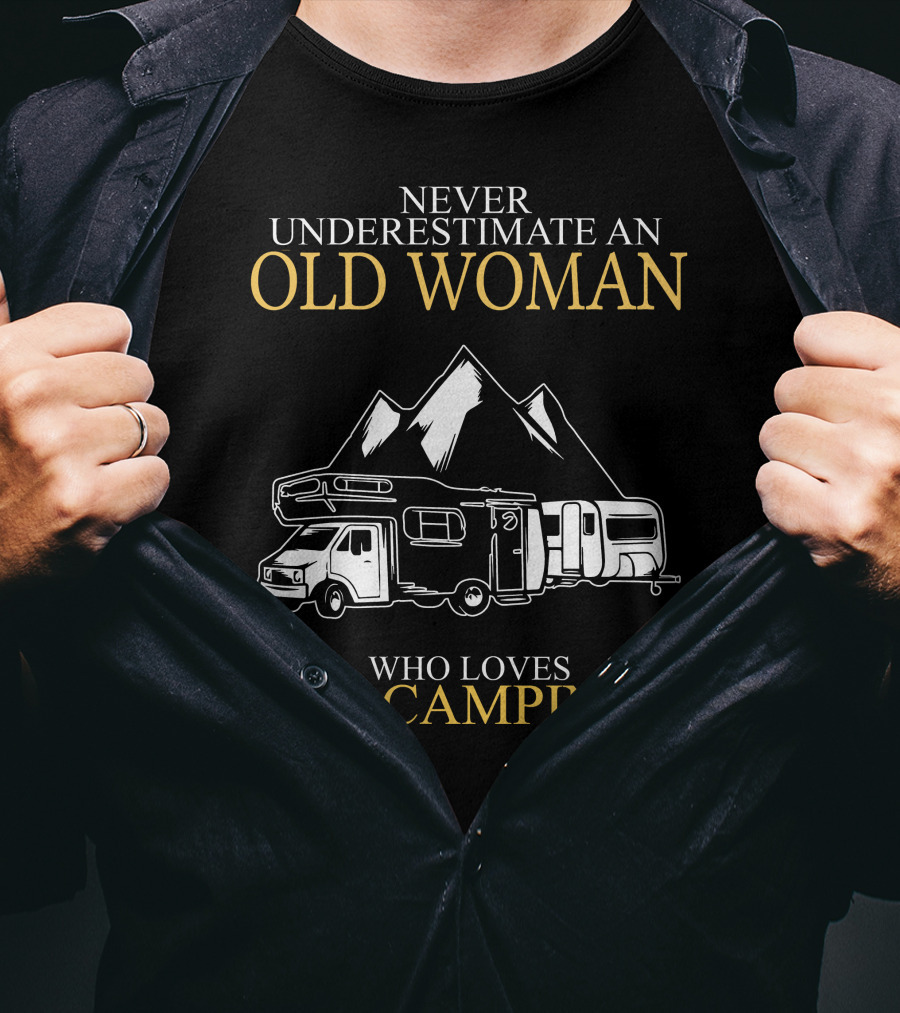Never Underestimate An Old Woman Who Loves Rv Camping T-Shirt