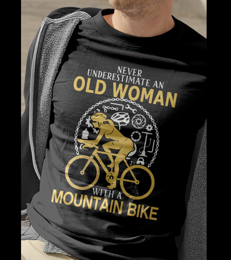 Never Underestimate An Old Woman With A Mountain Bike Cycling Gear Adventure T-Shirt
