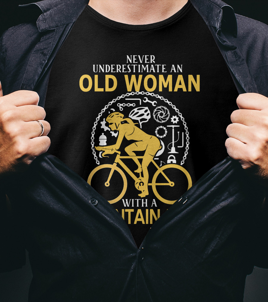 Never Underestimate An Old Woman With A Mountain Bike Cycling Gear Adventure T-Shirt