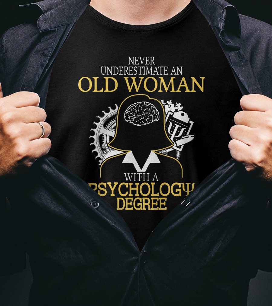 Never Underestimate An Old Woman With A Psychology Degree Brain Cog Books T-Shirt