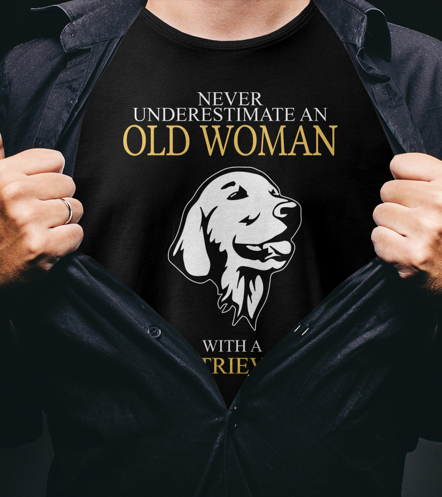 Never Underestimate An Old Woman With A Retriever Dog Face T-Shirt
