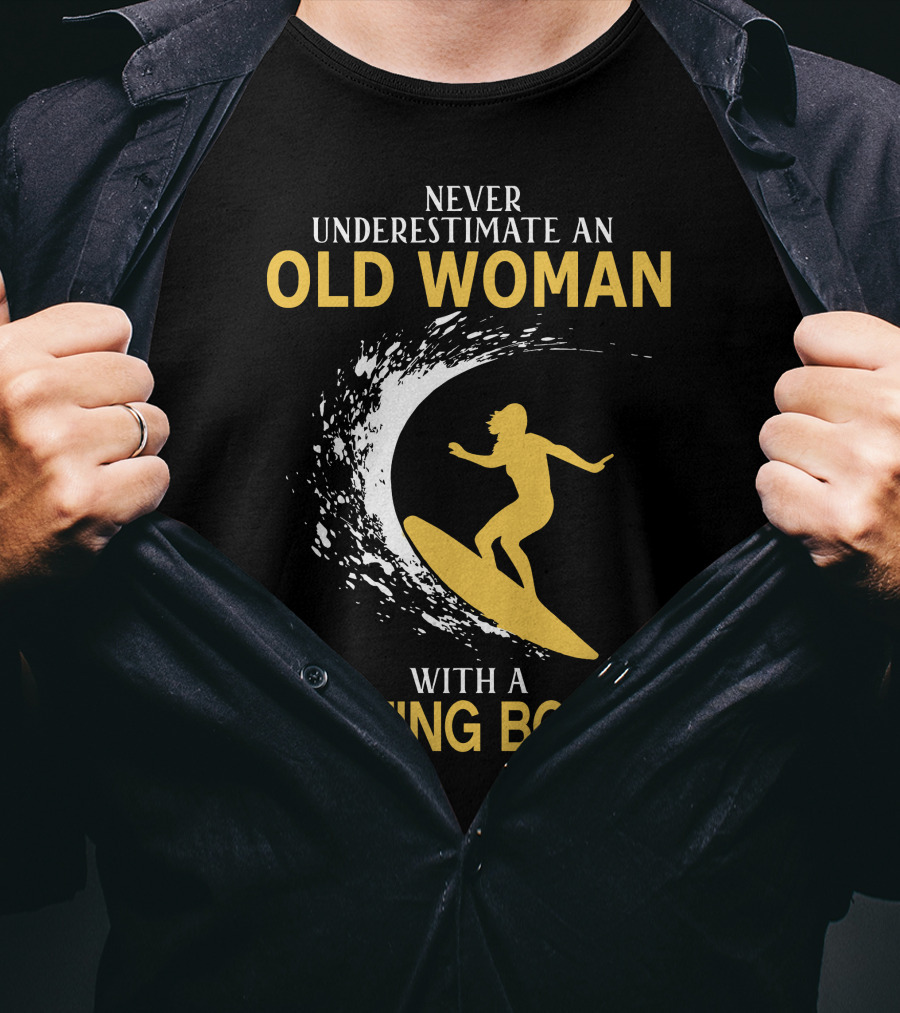 Never Underestimate An Old Woman With A Surfing Board Silhouette Surf Scene T-Shirt