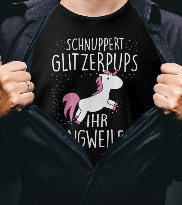 Schnuppert Glitzerpups Ihr Langweiler Einhorn Rosa Punkte Und Magische Sterne T-Shirt