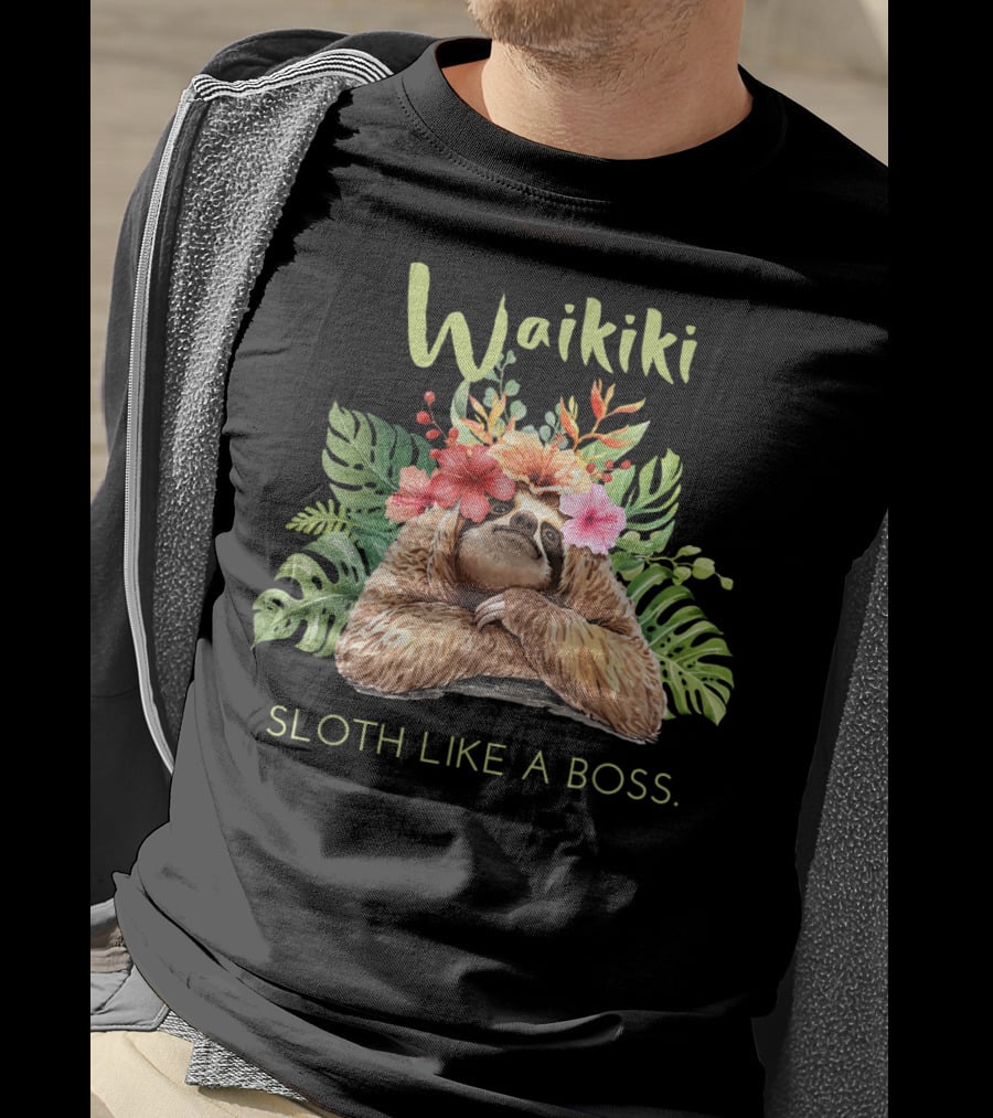 Waikiki Sloth Like A Boss Tropical Vacation T-Shirt