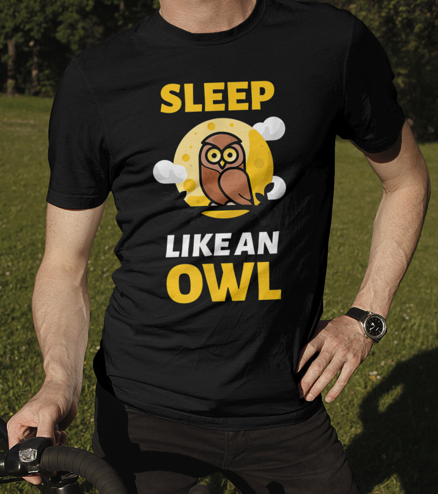 Hilarious Sleep Like An Owl No Sleep Insomnia Sleepless Party T-Shirt