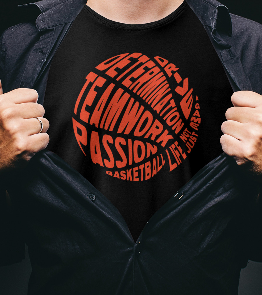 Determination Teamwork Passion Basketball Not Just A Game Life T-Shirt