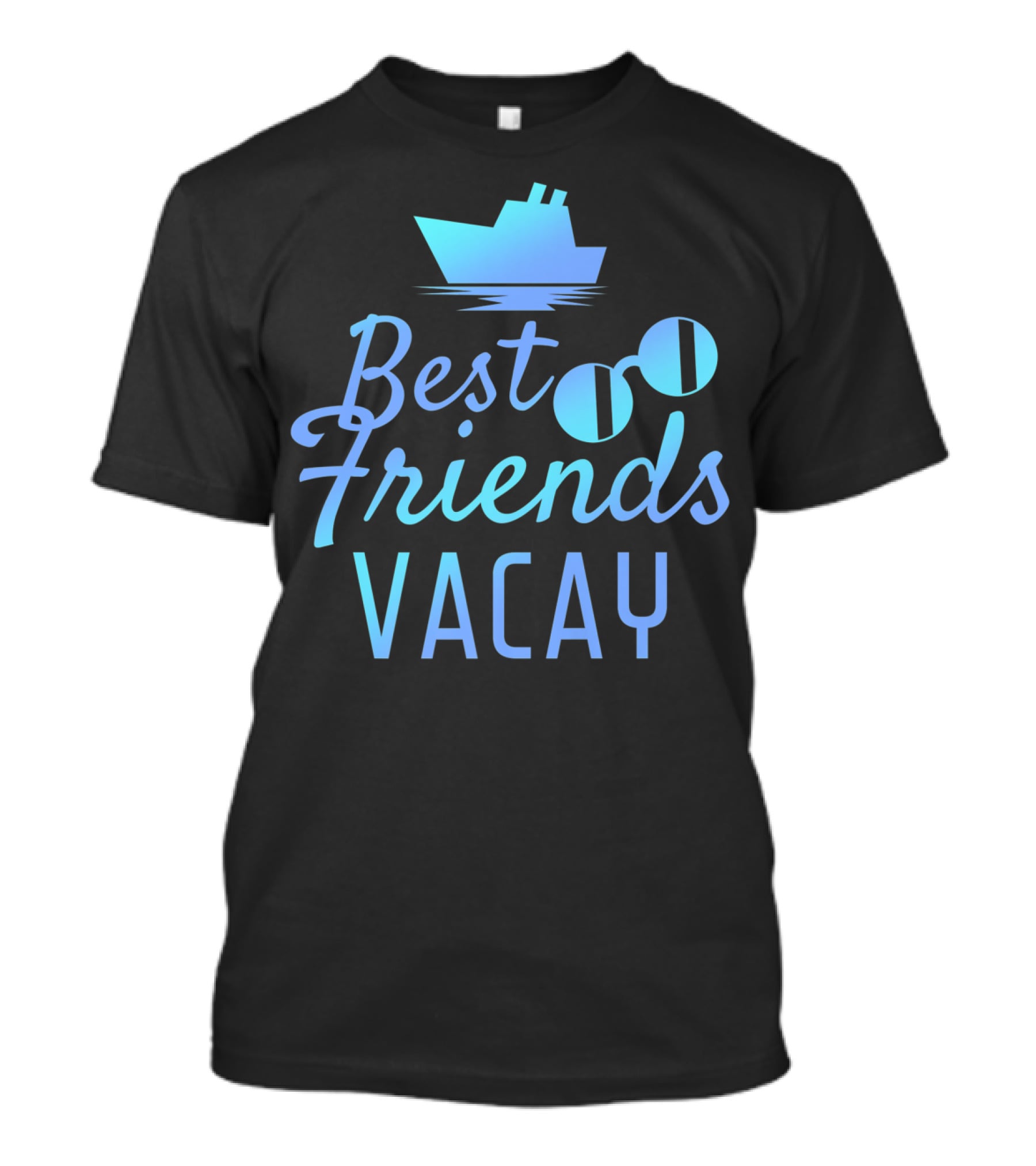 Best Friends Vacay Cruise Sunglasses Ship T-Shirt