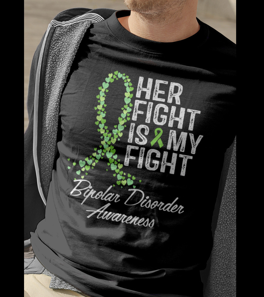 Bipolar Disorder Awareness Her Fight Is My Fight T-Shirt