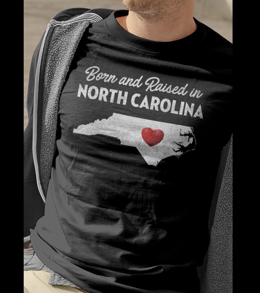 Born And Raised In North Carolina Heart Map T-Shirt