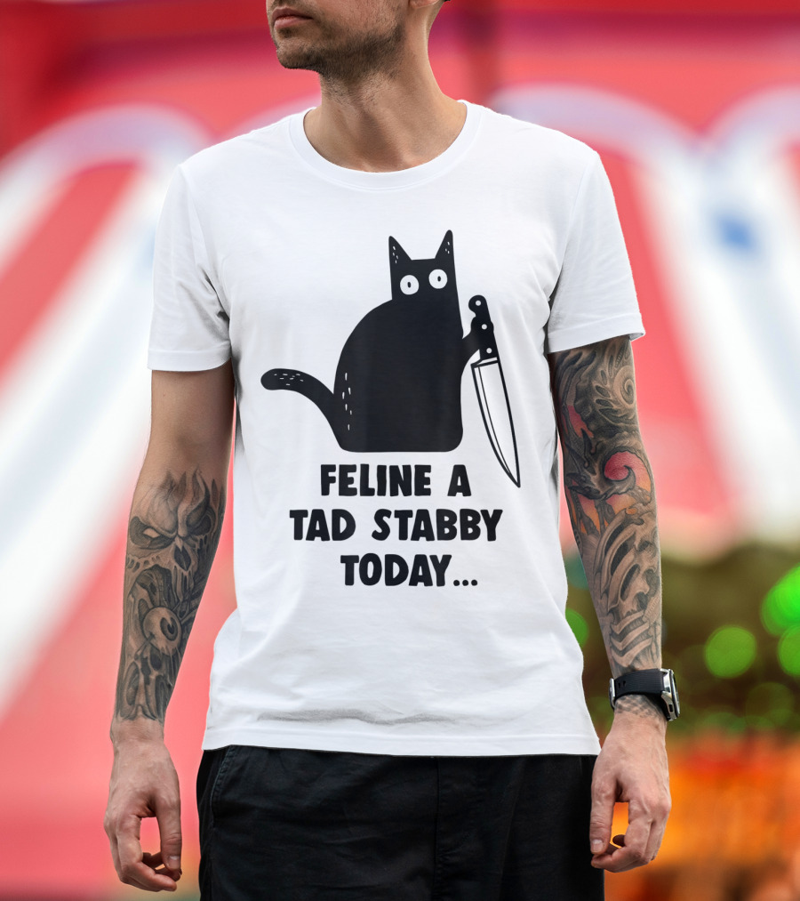 Feline A Tad Stabby Today Funny Cat With Knife T-Shirt