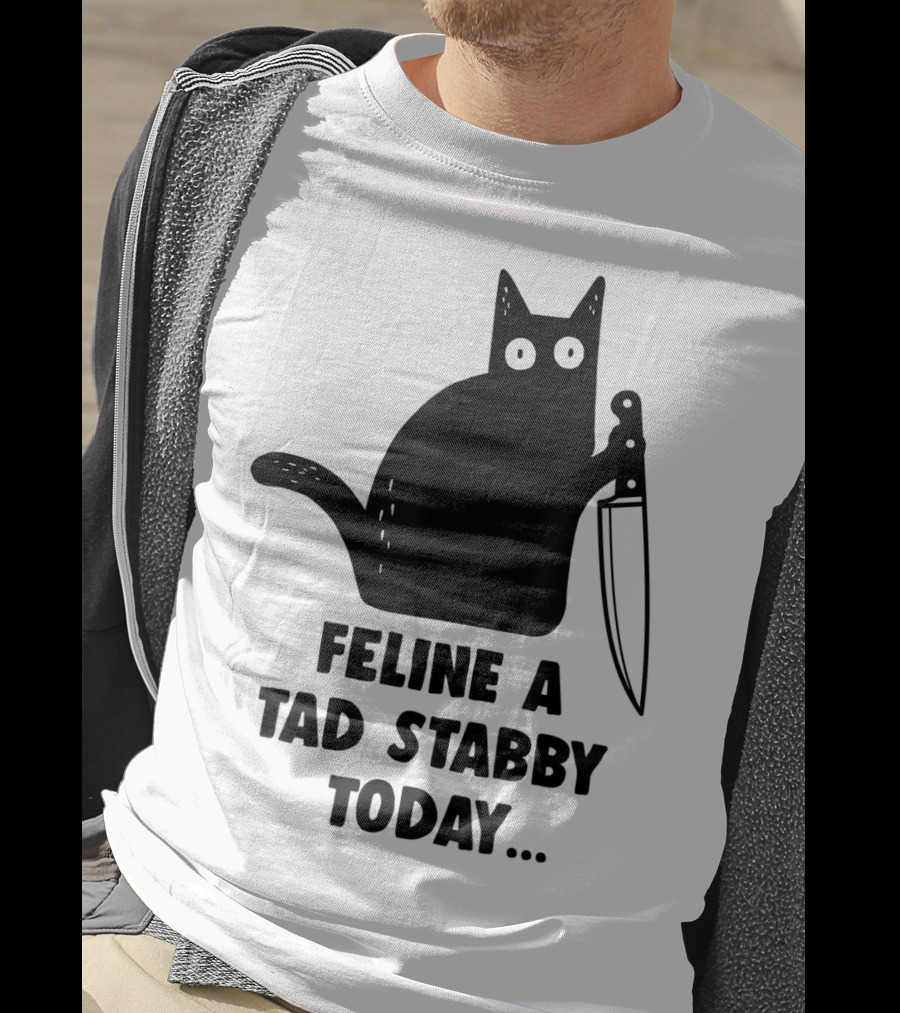 Feline A Tad Stabby Today Funny Cat With Knife T-Shirt