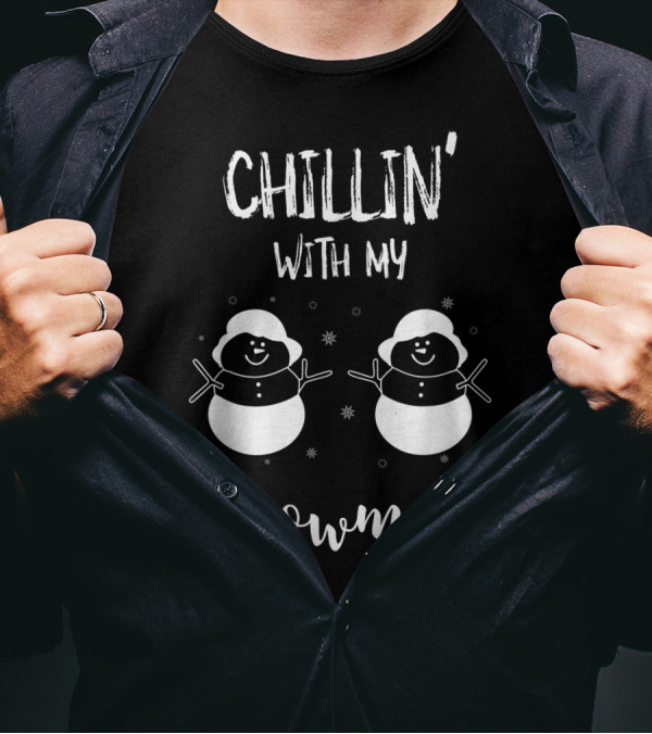 CHILLIN' WITH MY SNOWMIES Snowmen Winter Fun T-Shirt