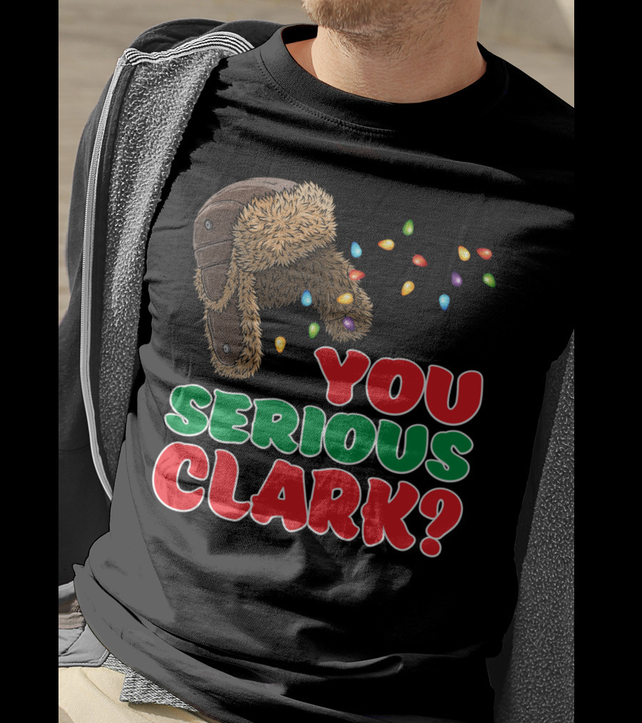 You Serious Clark Christmas Griswold Movie Fan Hat And Lights T-Shirt