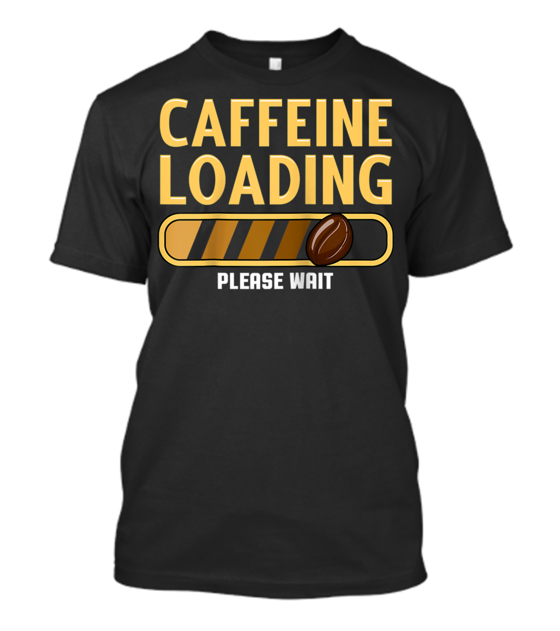 Caffeine Loading Please Wait Coffee Humor T-Shirt