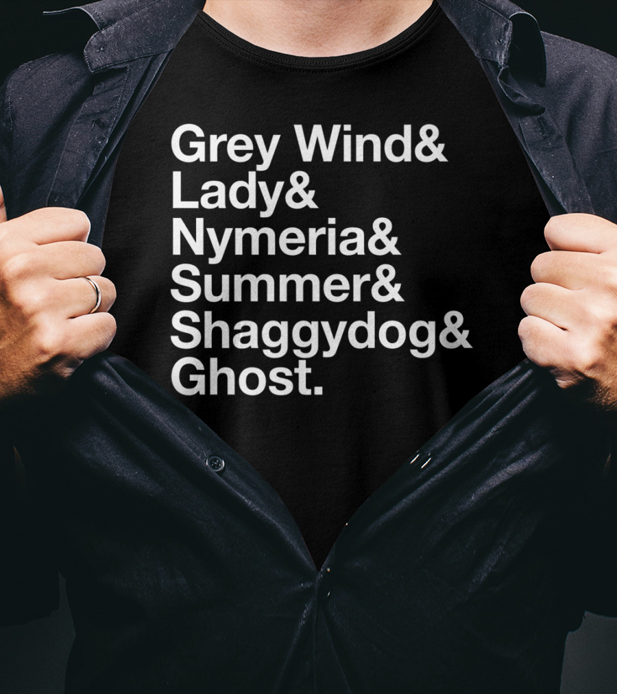 Grey Wind Lady Nymeria Summer Shaggydog Ghost Dire Wolf Names T-Shirt