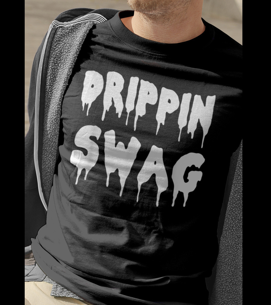 Drippin Swag For Hip Hop Lovers Rap Dripping T-Shirt