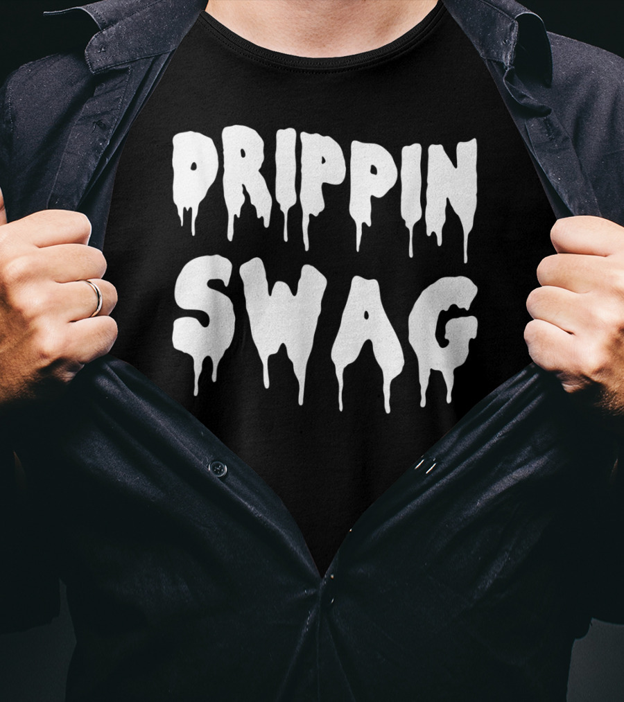 Drippin Swag For Hip Hop Lovers Rap Dripping T-Shirt