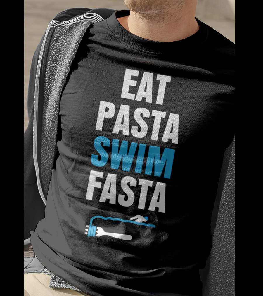 Eat Pasta Swim Fasta Fork Swimming T-Shirt