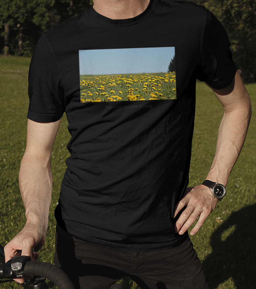 Field Of Dandelions Forever We Are Young T-Shirt