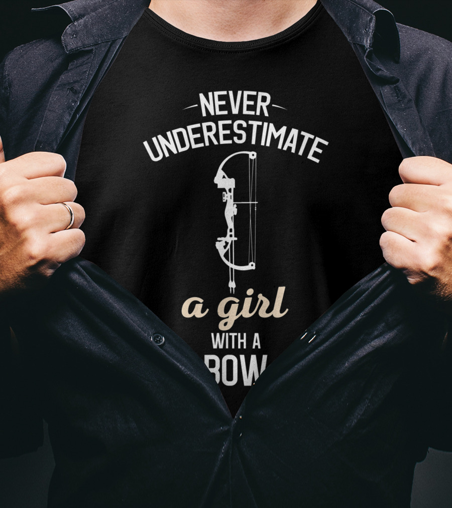 Never Underestimate A Girl With A Bow Archery T-Shirt