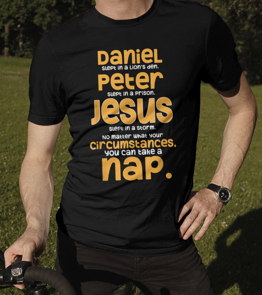Daniel Peter Jesus Slept Christian Humor Napping Circumstances T-Shirt