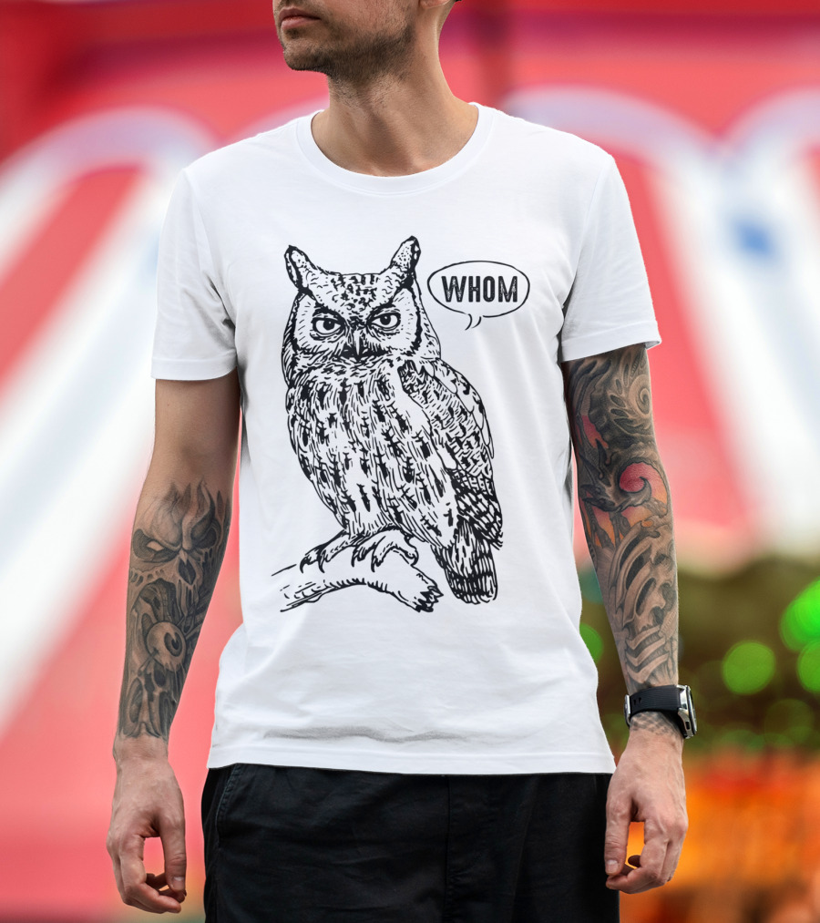 Funny English Teacher Grammar Owl Saying Whom T-Shirt
