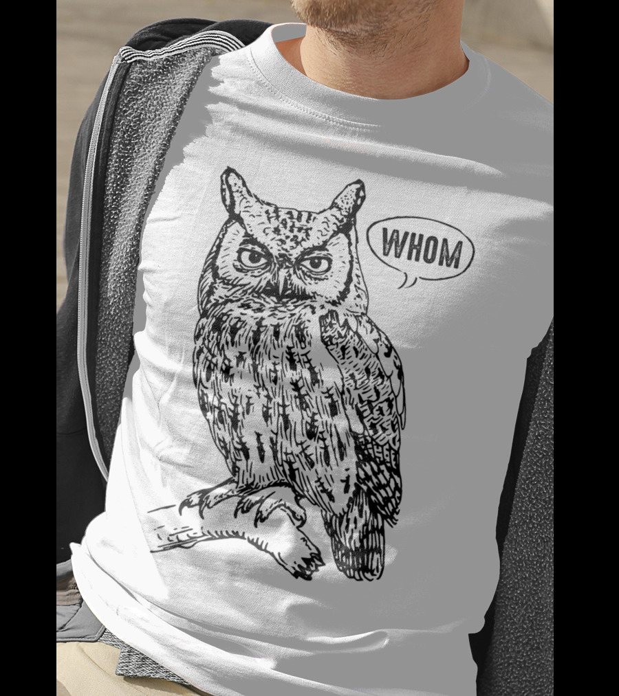 Funny English Teacher Grammar Owl Saying Whom T-Shirt