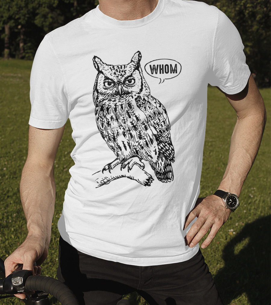 Funny English Teacher Grammar Owl Saying Whom T-Shirt