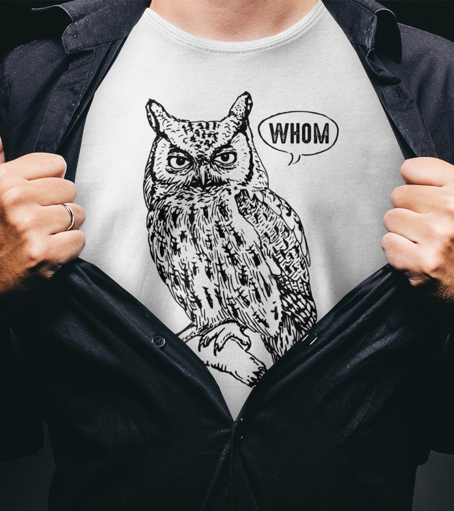 Funny English Teacher Grammar Owl Saying Whom T-Shirt