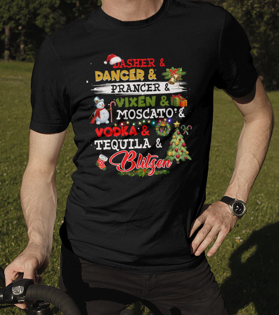 Dasher Dancer Prancer Vixen Moscato Vodka Tequila Blitzen Christmas Party T-Shirt