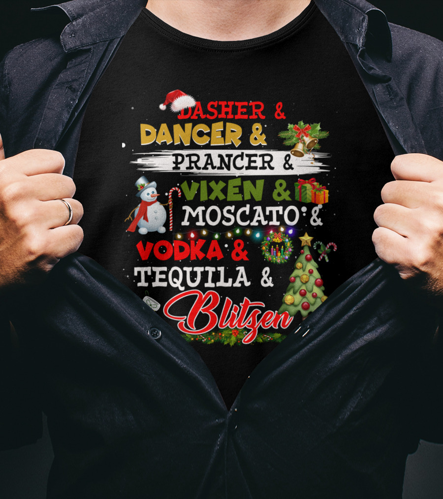 Dasher Dancer Prancer Vixen Moscato Vodka Tequila Blitzen Christmas Party T-Shirt