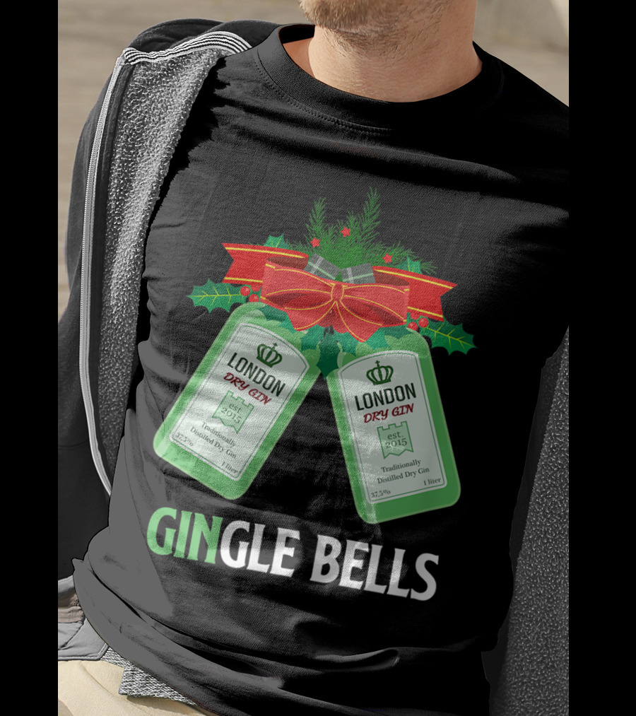 Gingle Bells London Dry Gin Funny Holiday Drinking T-Shirt